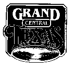 GRAND CENTRAL TEXAS