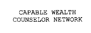 CAPABLE WEALTH COUNSELOR NETWORK