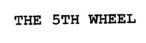 THE 5TH WHEEL