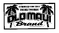 OLD MAUI BRAND DISTINGUISHED RESORT GOODS ORIGINAL TRADEMARK