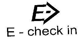 E E-CHECK IN