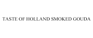 TASTE OF HOLLAND SMOKED GOUDA