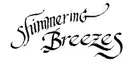 SHIMMERING BREEZES