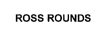 ROSS ROUNDS