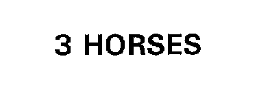 3 HORSES