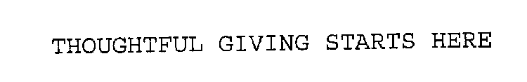 THOUGHTFUL GIVING STARTS HERE