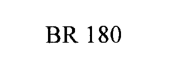 BR 180