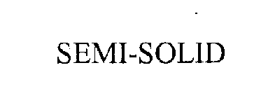 SEMI-SOLID