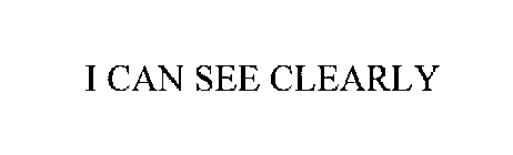 I CAN SEE CLEARLY