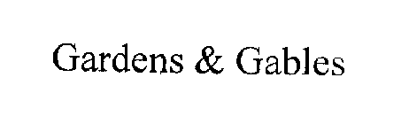 GARDENS & GABLES
