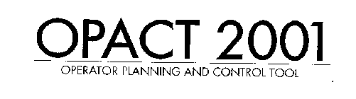 OPACT 2001 OPERATOR PLANNING AND CONTROL TOOL