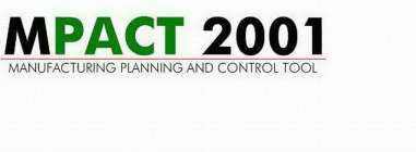 MPACT 2001 MAUFACTURING PLANNING AND CONTROL TOOL