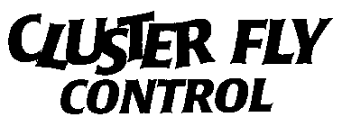 CLUSTER FLY CONTROL