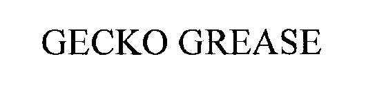 GECKO GREASE