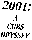 2001: A CUBS ODYSSEY