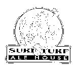 SURF & TURF ALE HOUSE