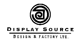 DISPLAY SOURCE DESIGN & FACTORY, LTD.