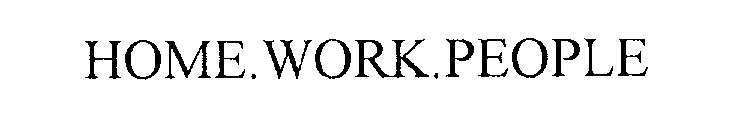 HOME. WORK.PEOPLE