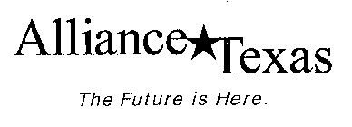 ALLIANCE TEXAS THE FUTURE IS HERE