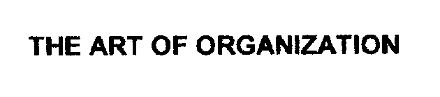 THE ART OF ORGANIZATION