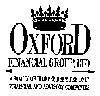 OXFORD FINANCIAL GROUP, LTD. A FAMILY OF INDEPENDENT FEE-ONLY, FINANCIAL AND ADVISORY COMPANIES
