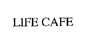 LIFE CAFE