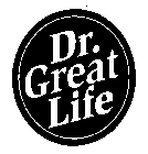 DR. GREAT LIFE