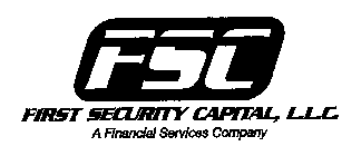 FSC FIRST SECURITY CAPITAL, L.L.C. A FINANCIAL SERVICES COMPANY