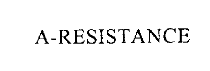 A-RESISTANCE