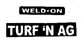 WELD-ON TURF 'N AG