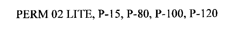 PERM 02 LITE, P-15, P-80, P-100, P-120