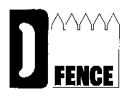 D FENCE