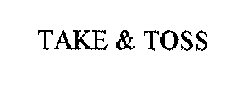 TAKE & TOSS