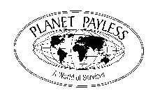 PLANET PAYLESS A WORLD OF SERVICES
