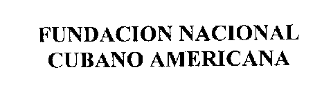 FUNDACION NACIONAL CUBANO AMERICANA