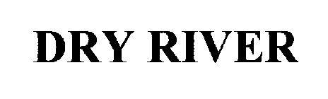 DRY RIVER