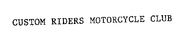 CUSTOM RIDERS MOTORCYCLE CLUB
