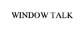 WINDOW TALK