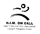 H.I.M. ON CALL HEALTH INFOMATION MANAGEMENT CODING & MANAGEMENT SERVICES