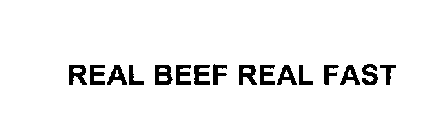 REAL BEEF REAL FAST