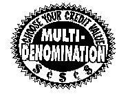 CHOOSE YOUR CREDIT VALUE MULTI-DENOMINATION