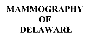 MAMMOGRAPHY OF DELAWARE