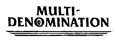 MULTI-DENOMINATION