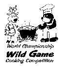 WORLD CHAMPIONSHIP WILD GAME COOKING COMPETITION