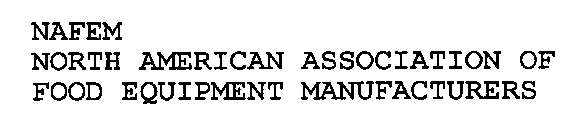 NAFEM NORTH AMERICAN ASSOCIATION OF FOOD EQUIPMENT MANUFACTURERS