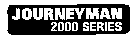 JOURNEYMAN 2000 SERIES
