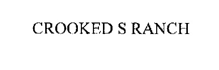 CROOKED S RANCH