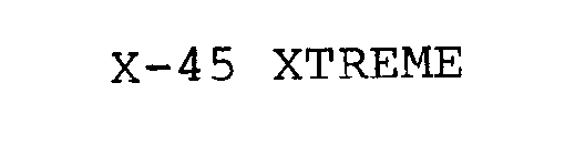 X-45 XTREME