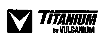 TITANIUM BY VULCANIUM