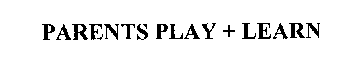 PARENTS PLAY + LEARN